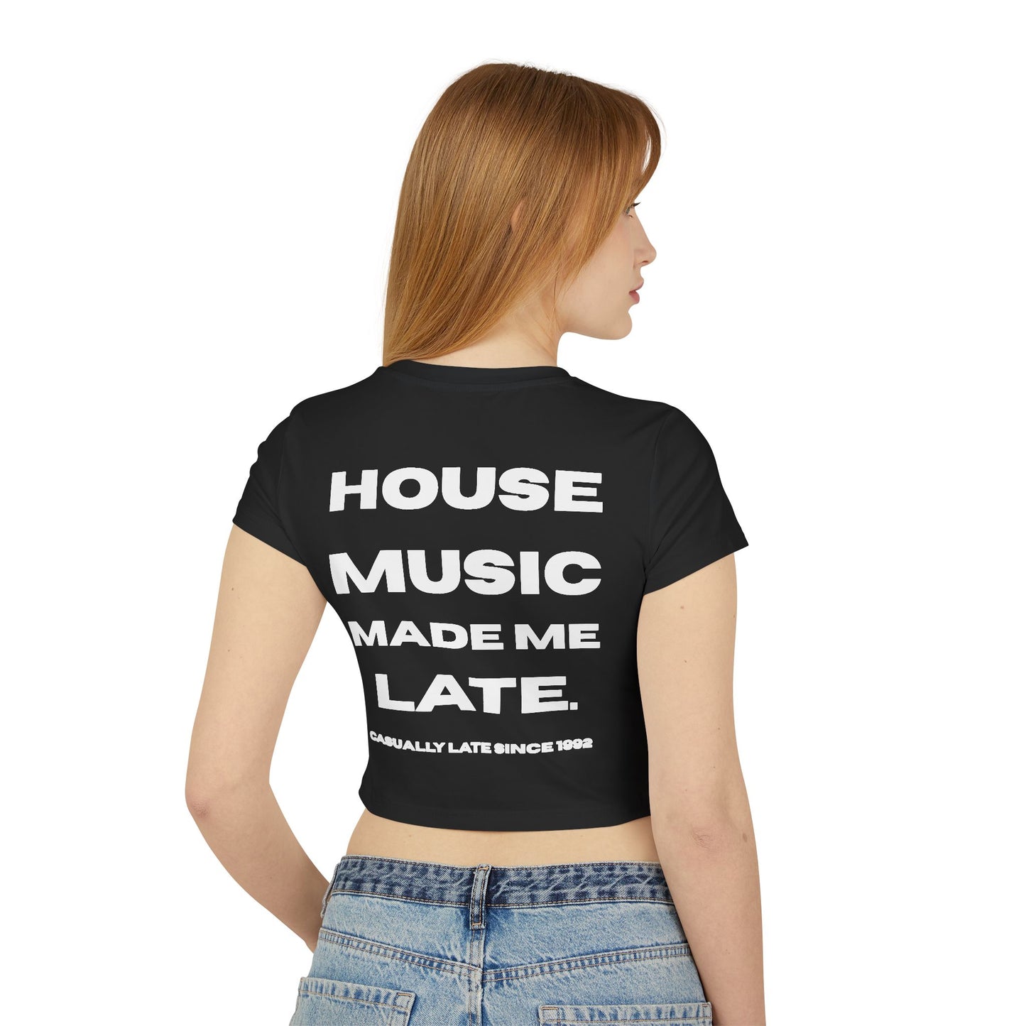 House Music Made Me Late Baby Tee