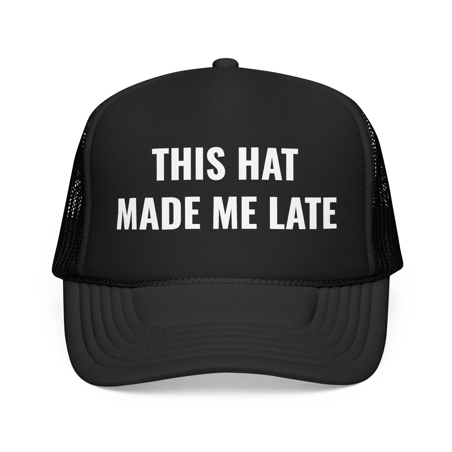 "Made Me Late" Trucker