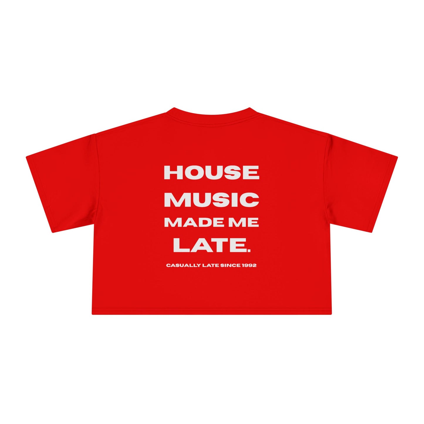 House Music Made Me Late Crop Tee