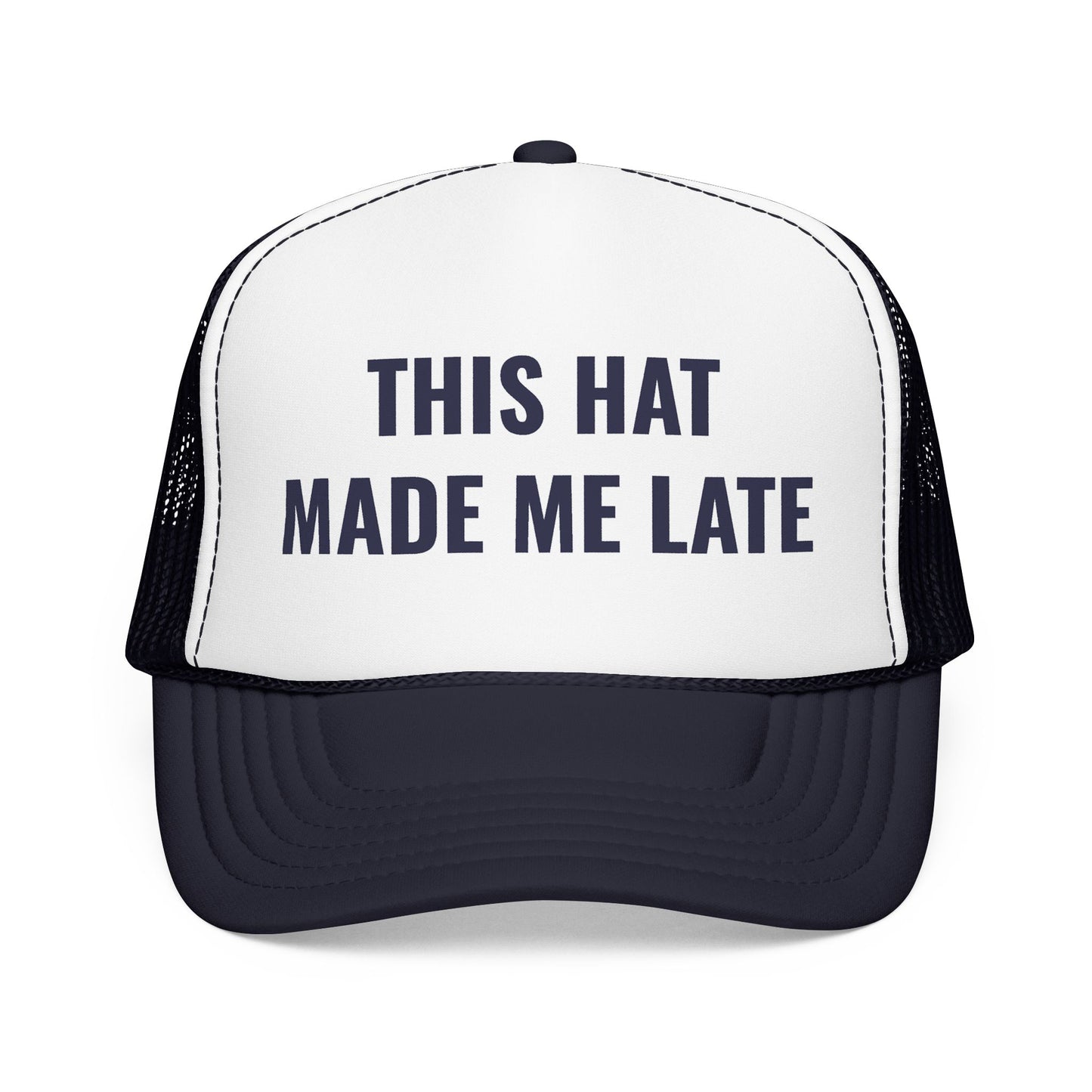 "Made Me Late" Trucker