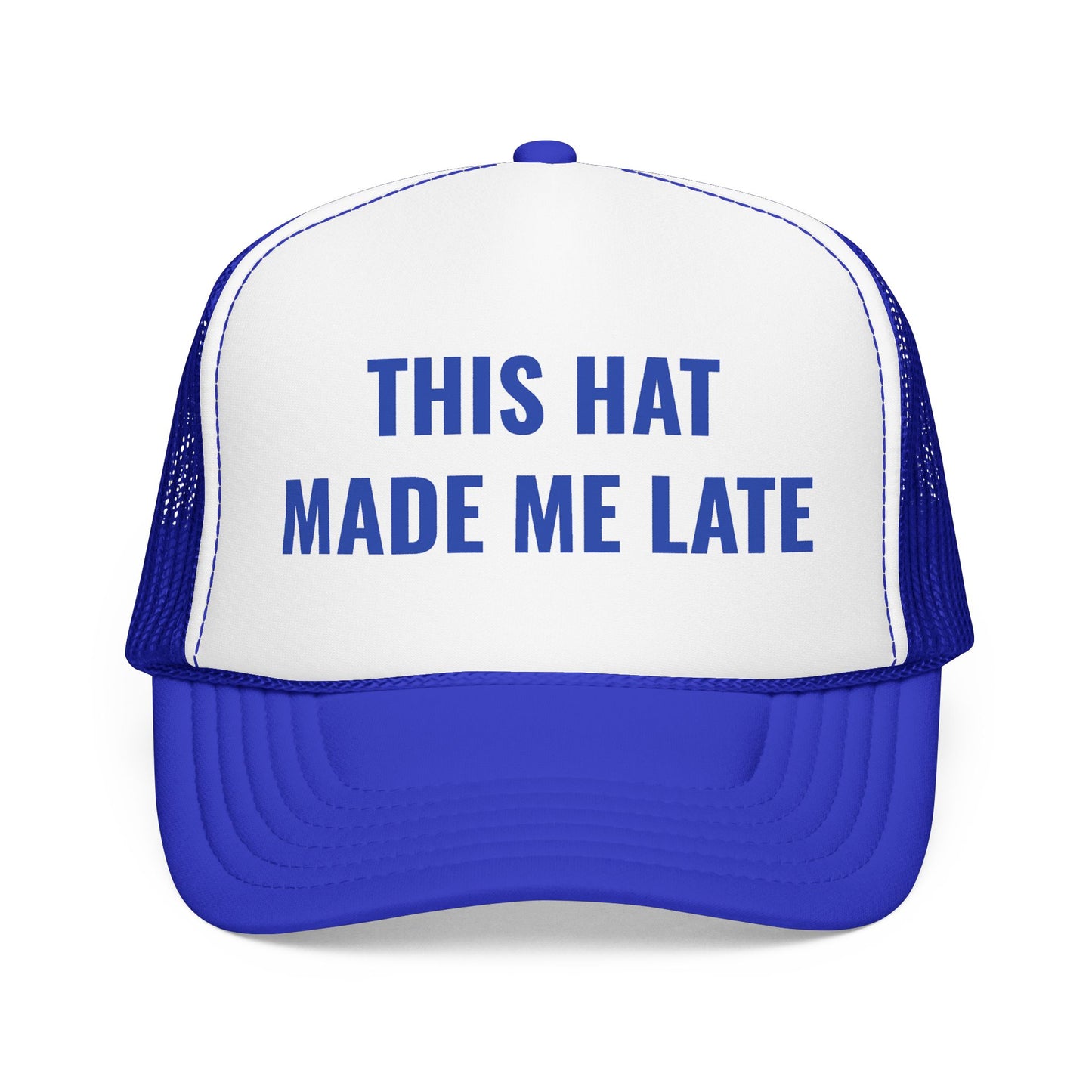 "Made Me Late" Trucker