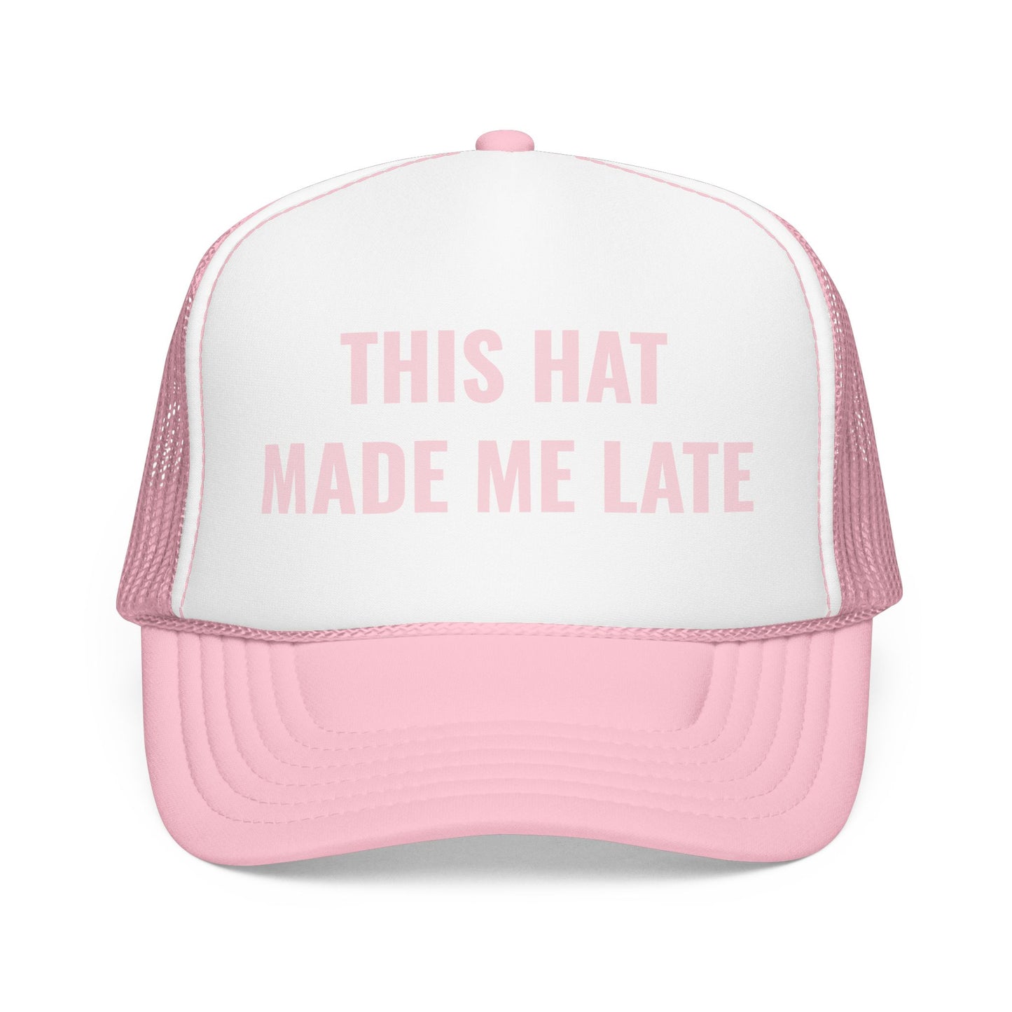 "Made Me Late" Trucker