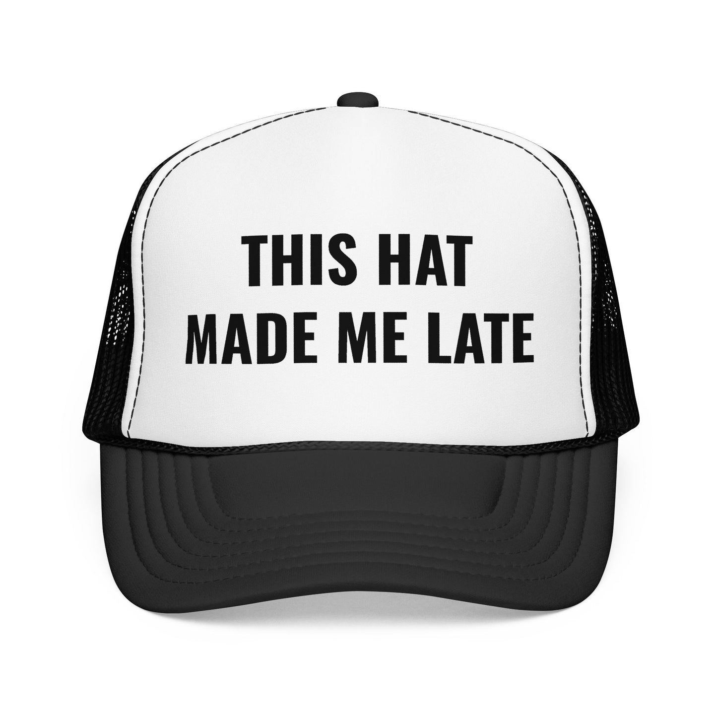 "Made Me Late" Trucker