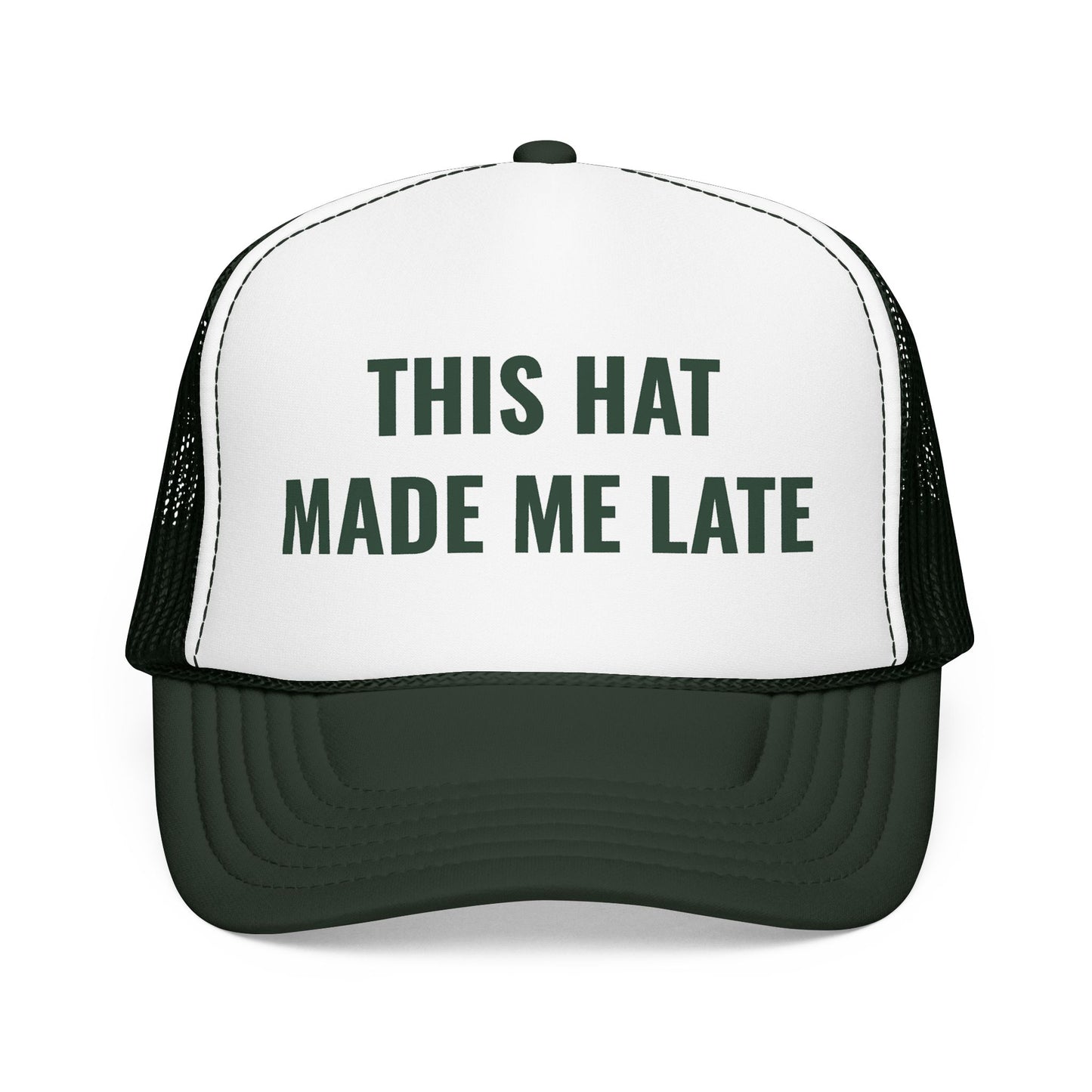 "Made Me Late" Trucker
