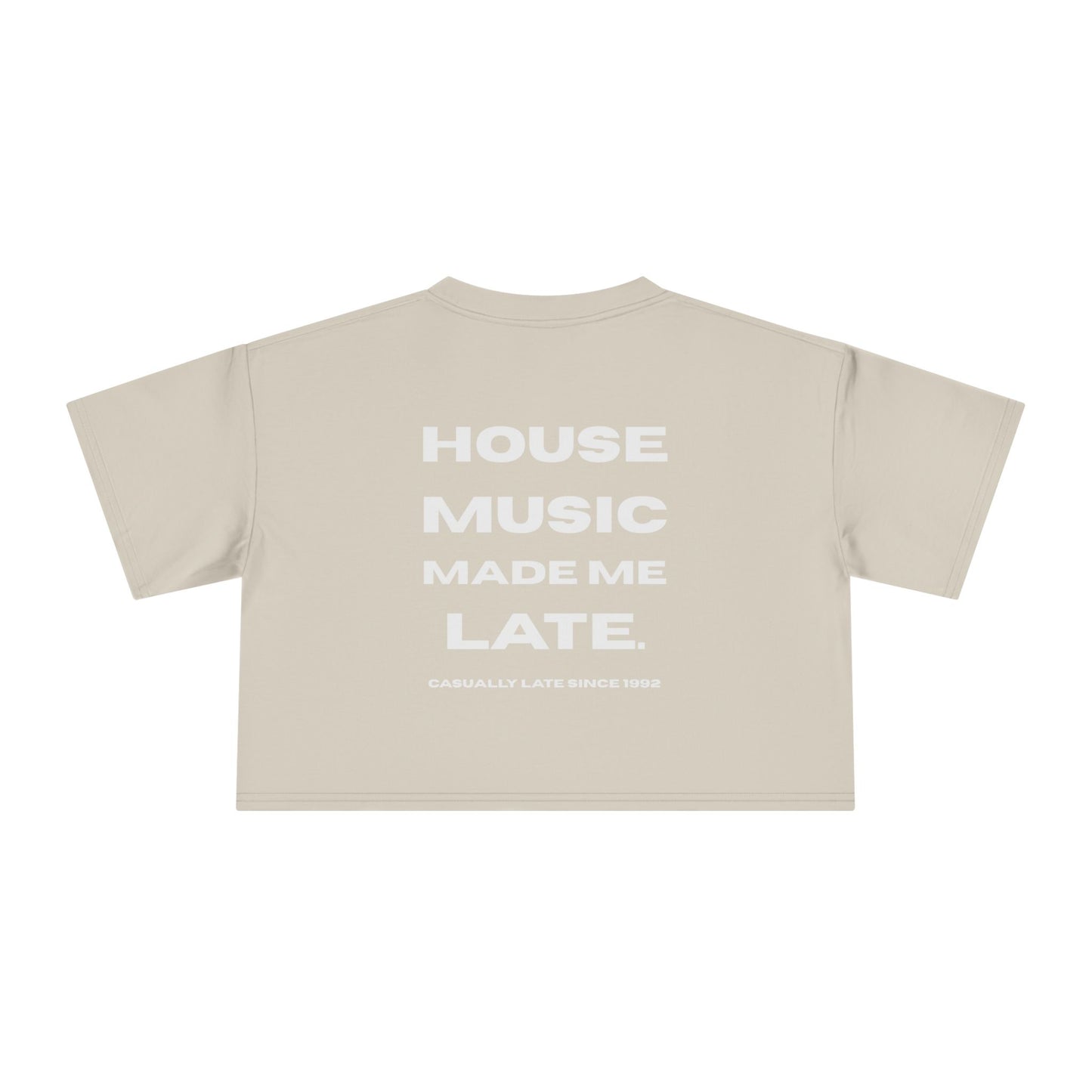 House Music Made Me Late Crop Tee