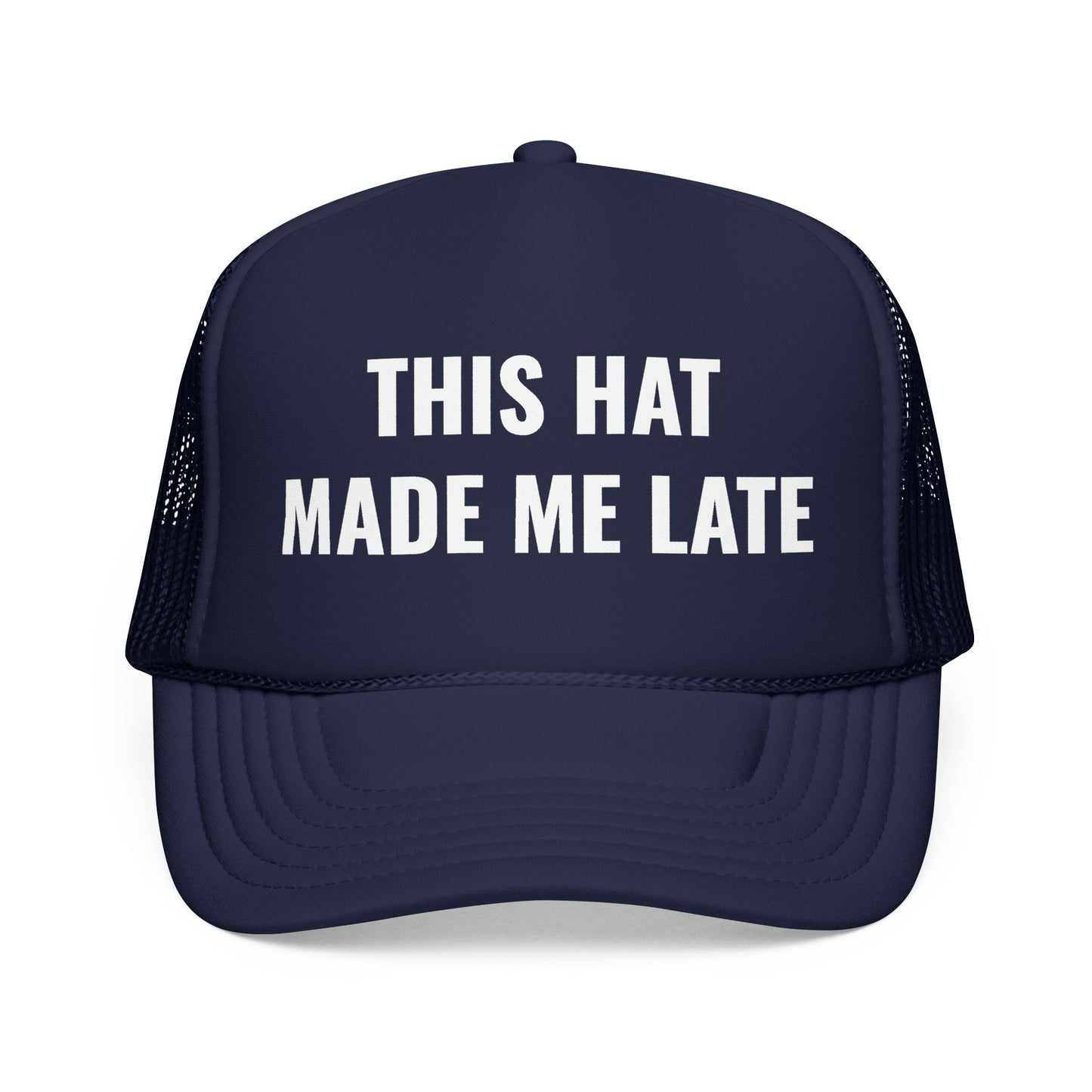 "Made Me Late" Trucker
