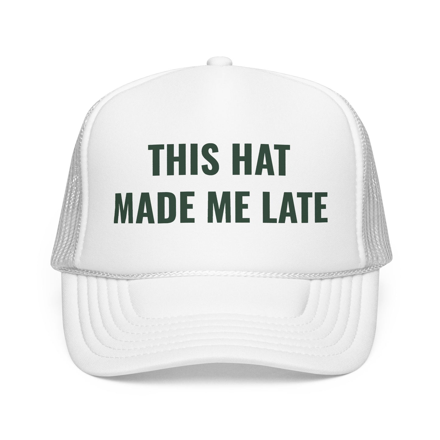 "Made Me Late" Trucker