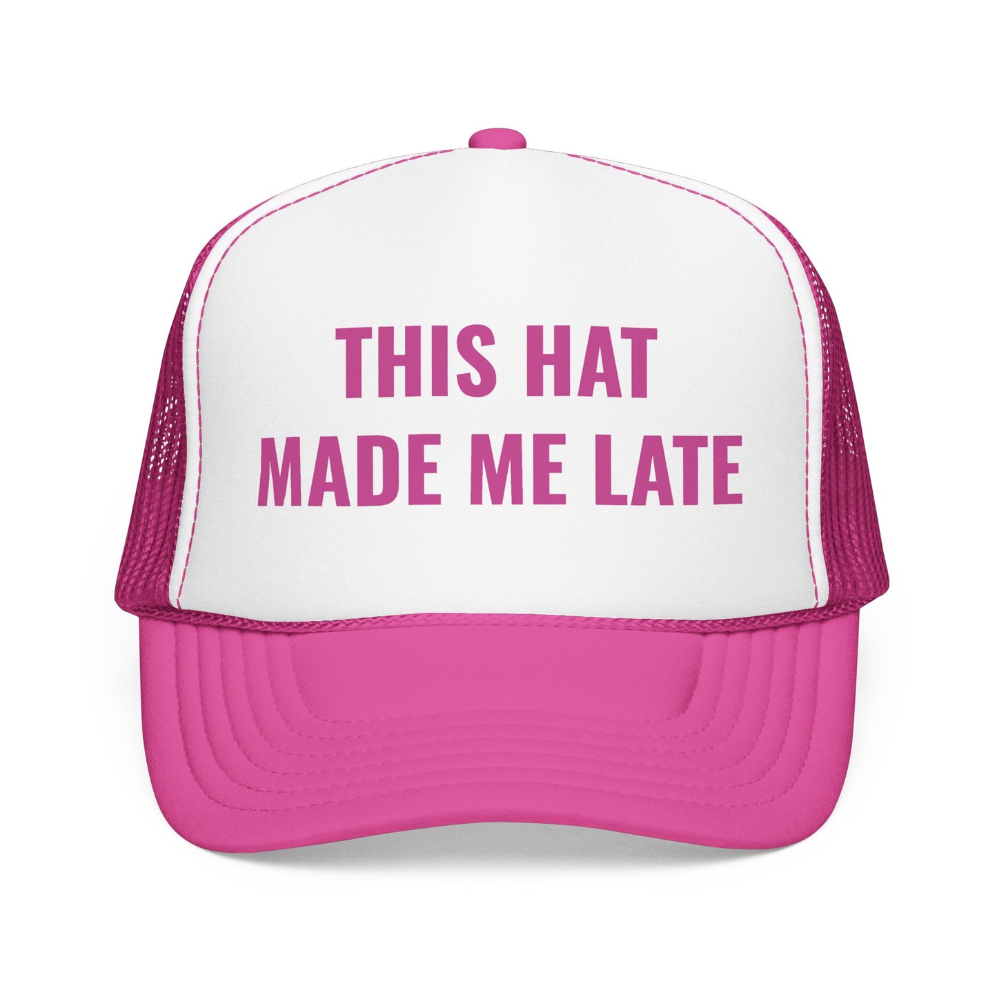 "Made Me Late" Trucker