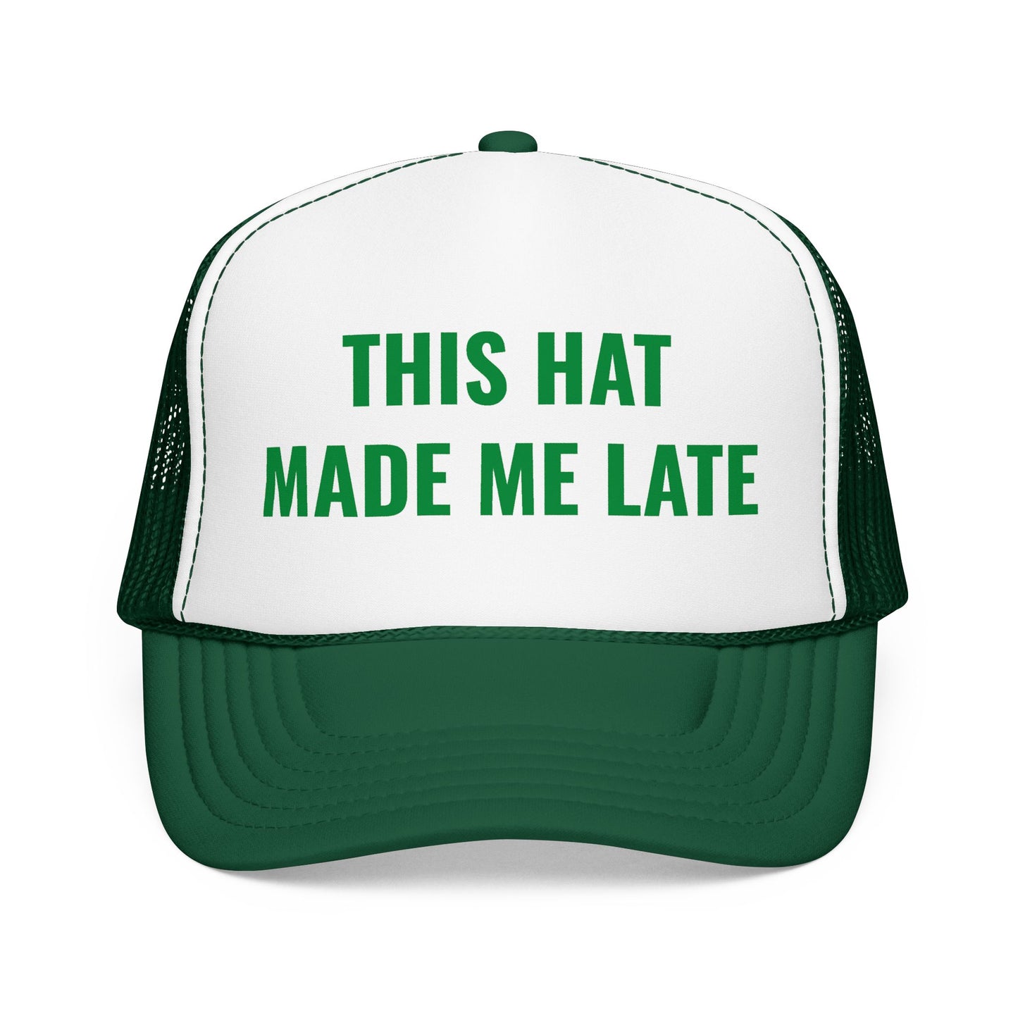 "Made Me Late" Trucker