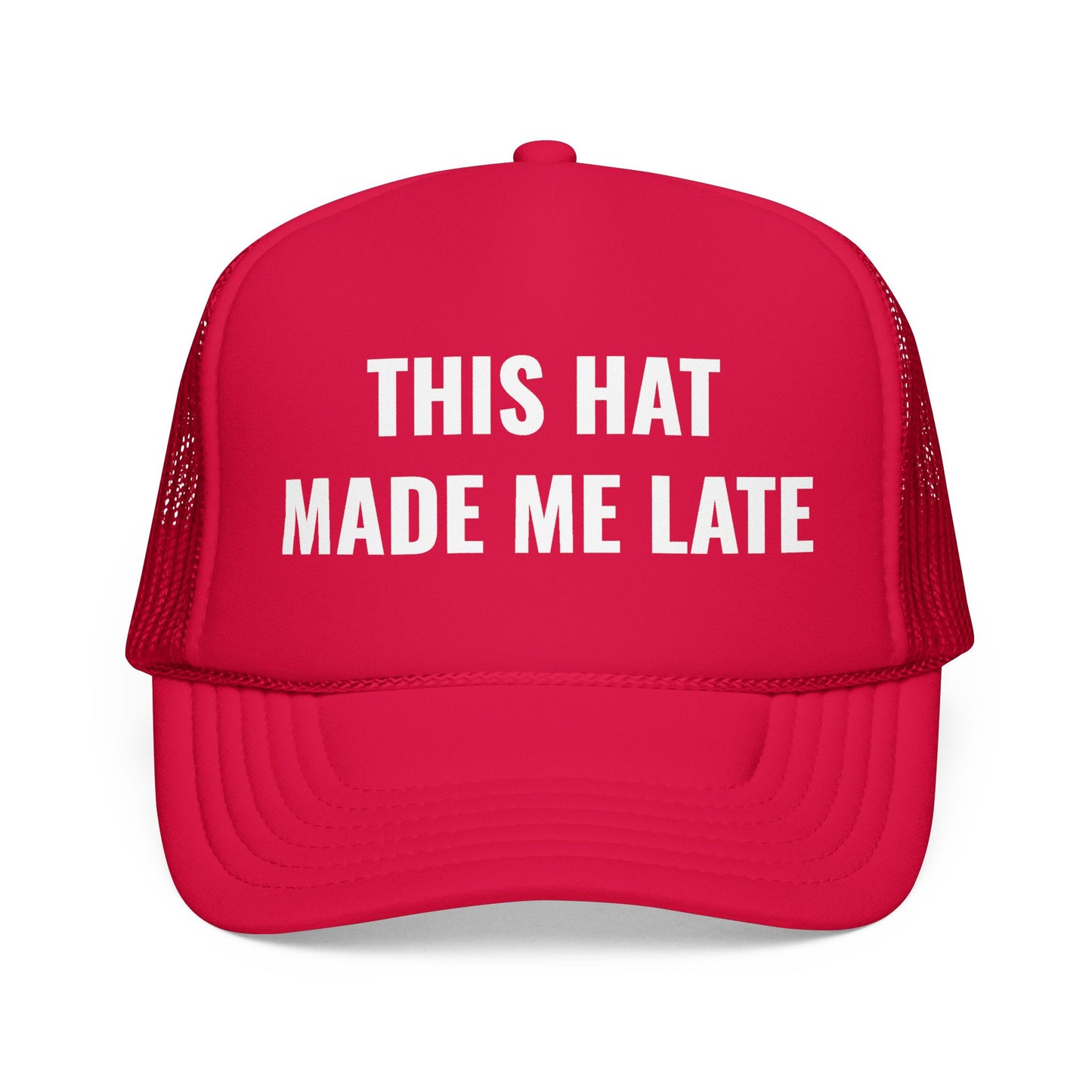"Made Me Late" Trucker