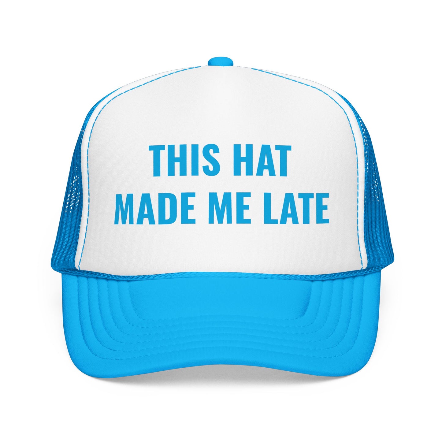 "Made Me Late" Trucker